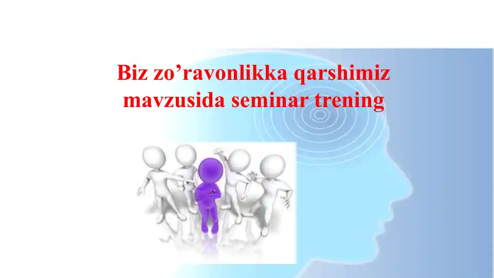Biz zo’ravonlikka qarshimiz mavzusida seminar trening