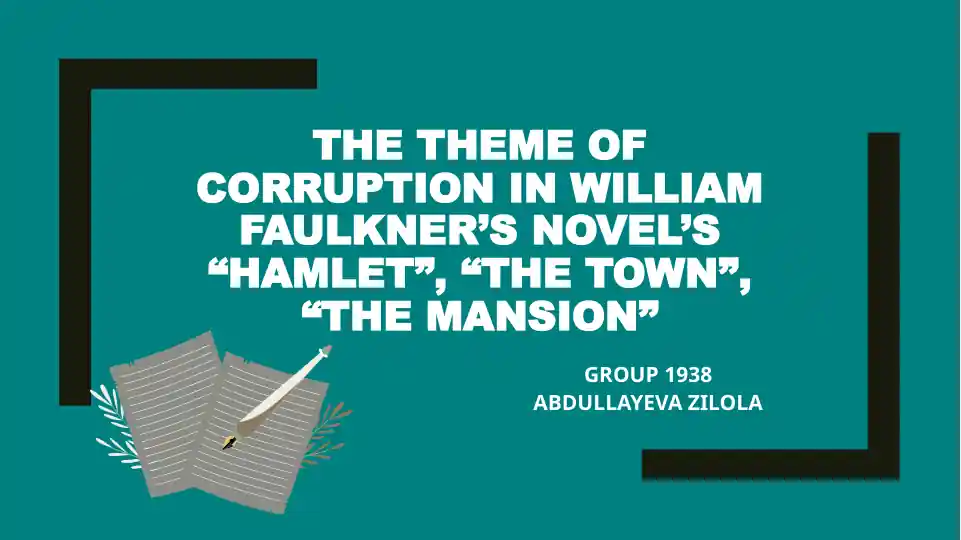 William Faulknerning “Hamlet”, “The Town”, “The Mansion” romanlarida korrupsiya mavzusi bo‘yicha kurs ishi