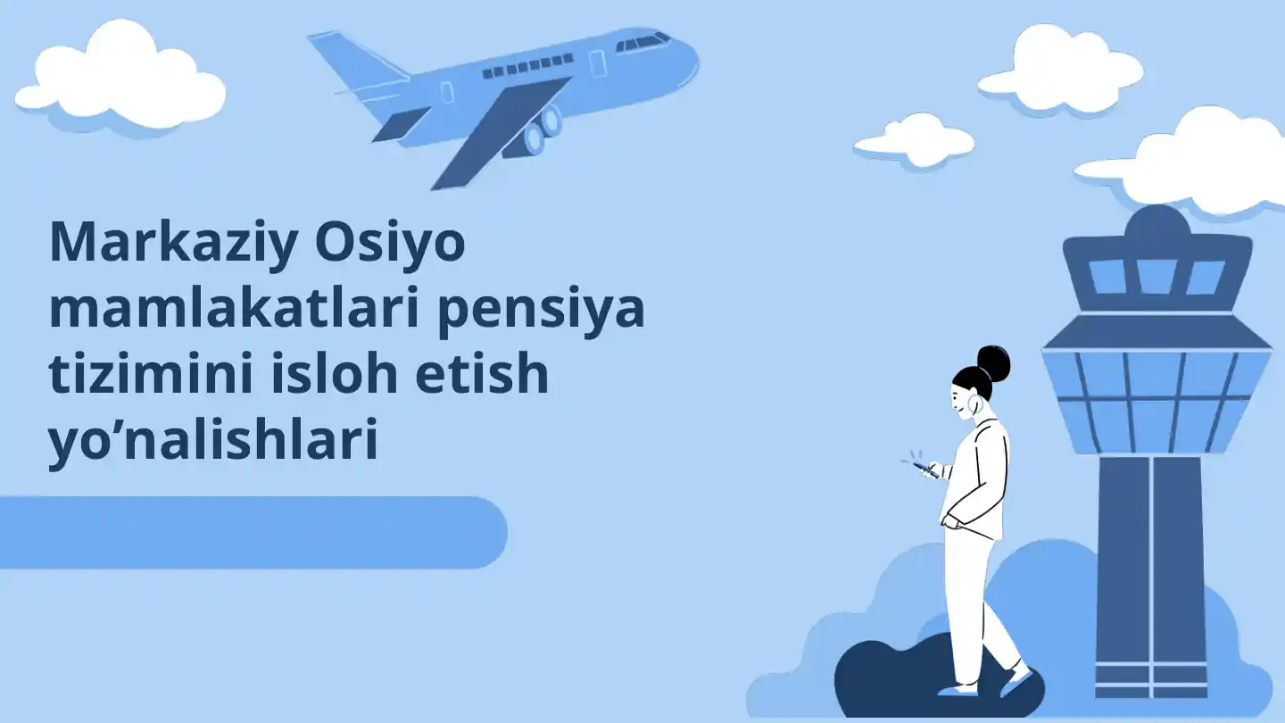 Markaziy Osiyo mamlakatlari pensiya tizimini isloh etish yo'nali