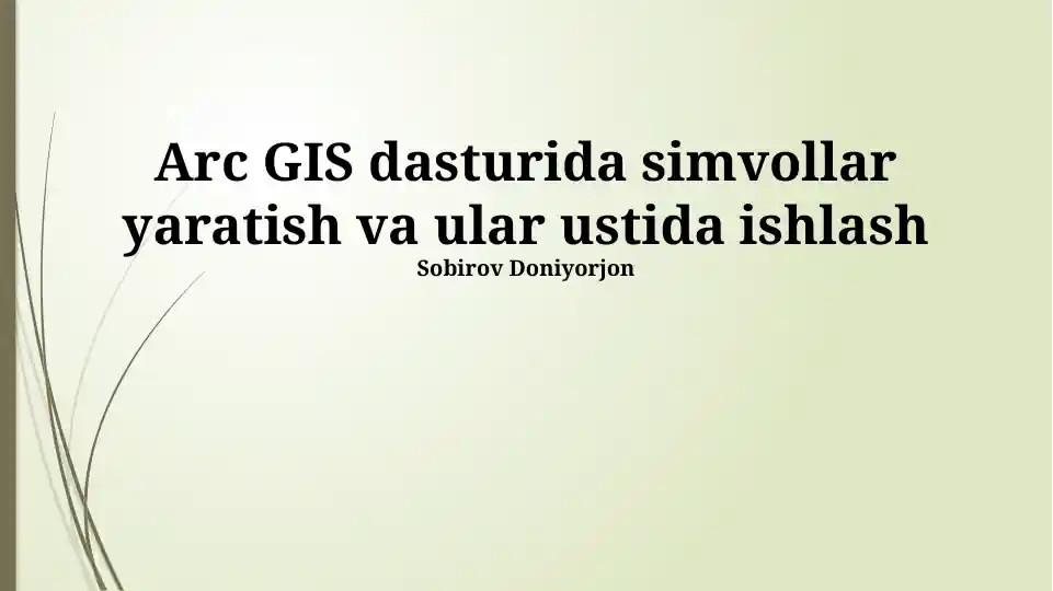 Arc GIS dasturida simvollar yaratish va ular ustida ishlash