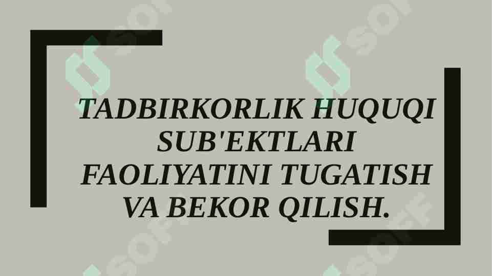 Tadbirkorlik huquqi sub'ektlari faoliyatini tugatish va bekor qilish