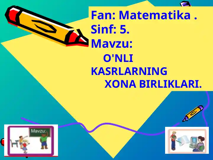 O'nli kasrlarning xona birliklari (matematika uchun taqdimot)