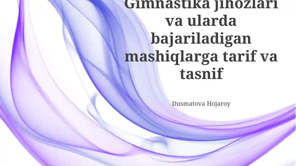 Gimnastika jihozlari va ularda bajariladigan mashiqlarga tarif va tasnif