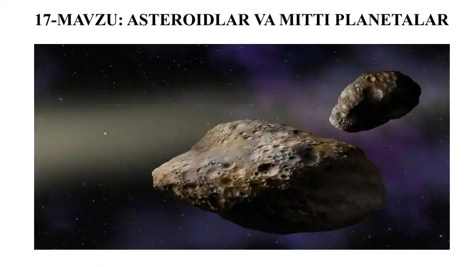 ASTEROIDLAR VA MITTI PLANETALAR