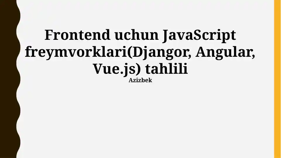 Frontend uchun JavaScript freymvorklari(Djangor, Angular, Vue.js) tahlili