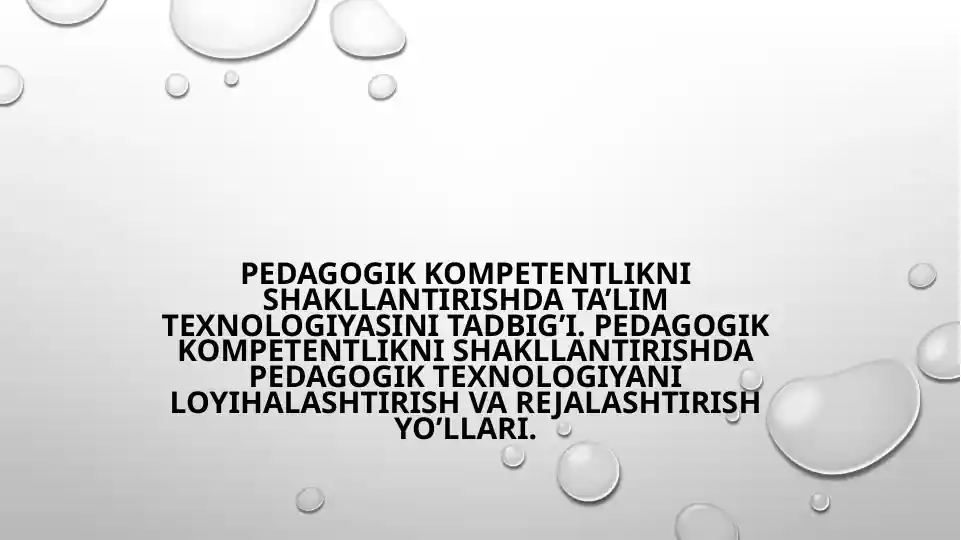 Pedagogik kompetentlikni shakllantirishda ta’lim texnologiyasini tadbig’i
