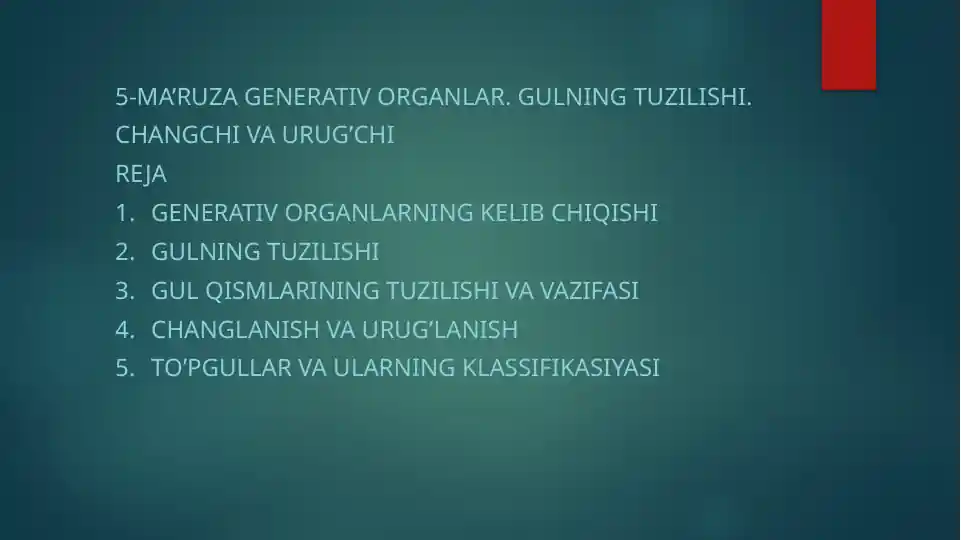 Generativ organlar. Gulning tuzilishi