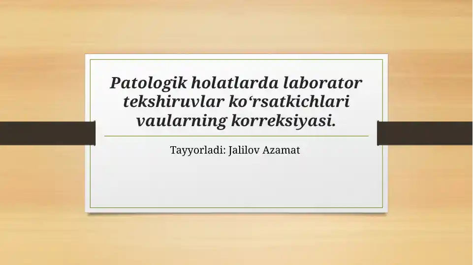 Patologik holatlarda laborator tekshiruvlar ko‘rsatkichlari vaularning korreksiyasi.