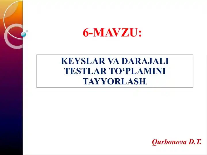 Keyslar va darajali testlar to‘plamini tayyorlash