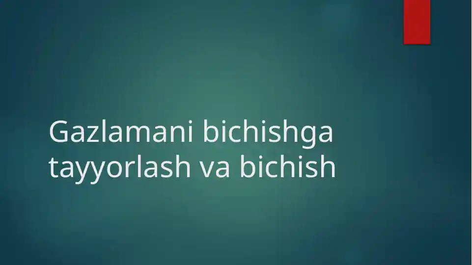 Gazlamani bichishga tayyorlash va bichish