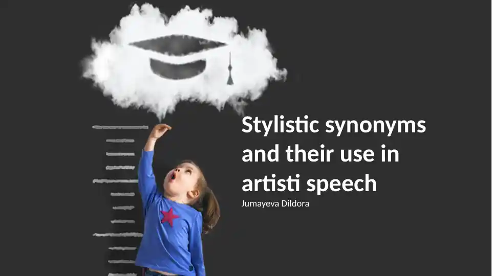 Stylistic synonyms and their use in artistic speech