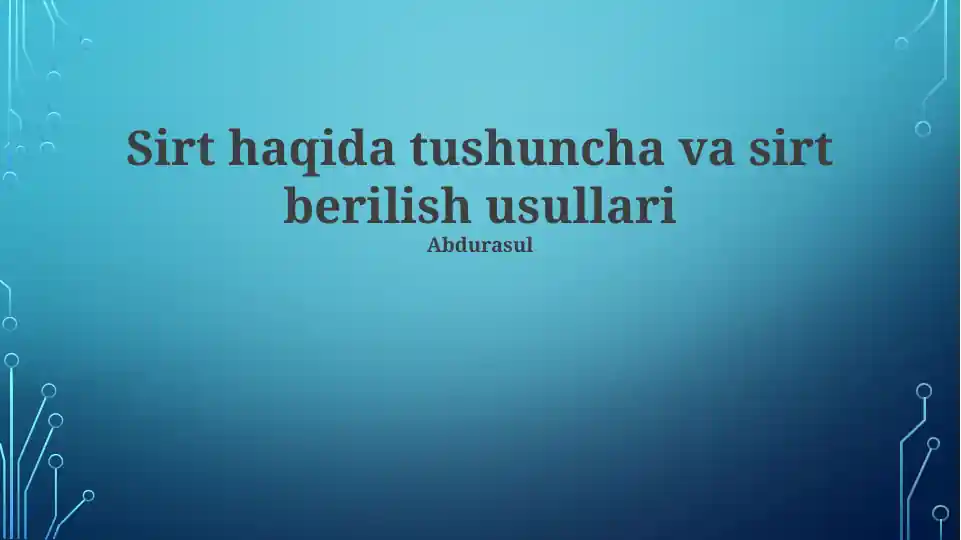 Sirt haqida tushuncha va sirt berilish usullari