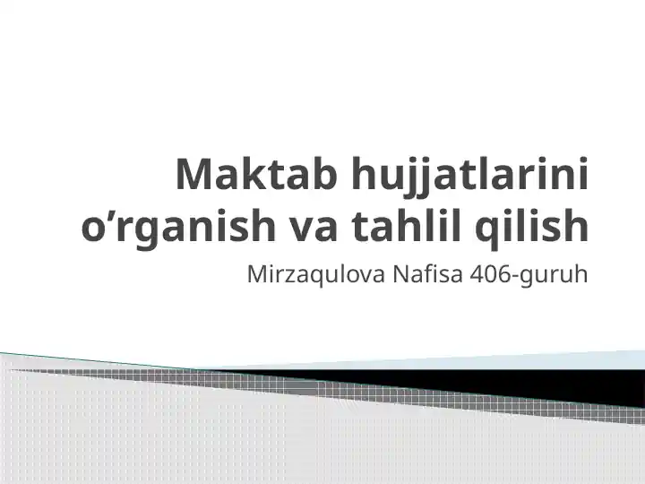 Maktab hujjatlarini o’rganish va tahlil qilish