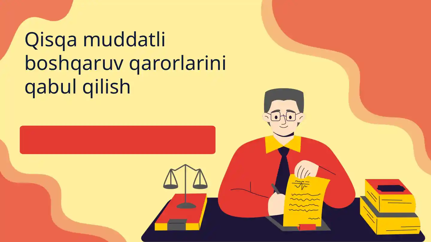 Qisqa muddatli boshqaruv qarorlarini qabul qilish