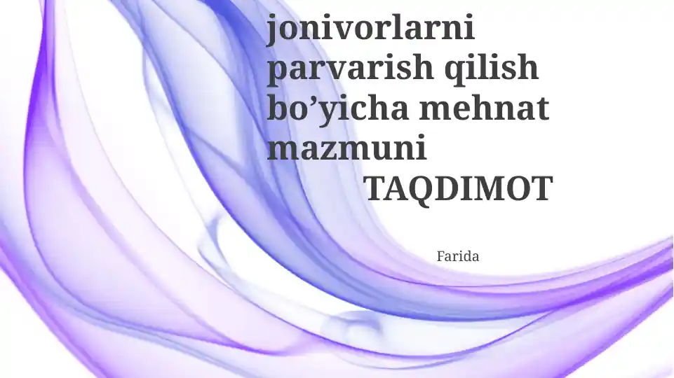 O’simliklar va jonivorlarni parvarish qilish bo’yicha mehnat mazmuni