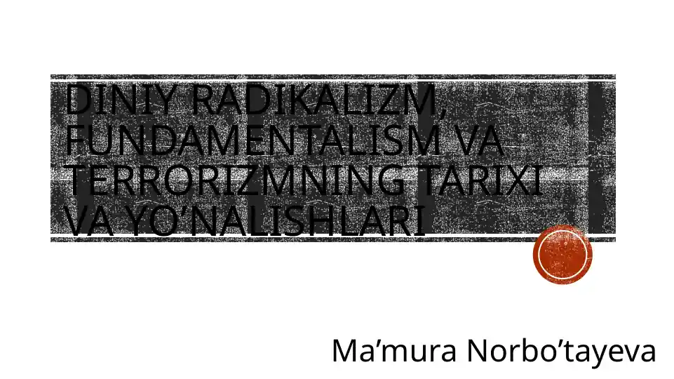 Diniy radikalizm, fundamentalizm va terrorizmning tarixi va yo’nalishlari