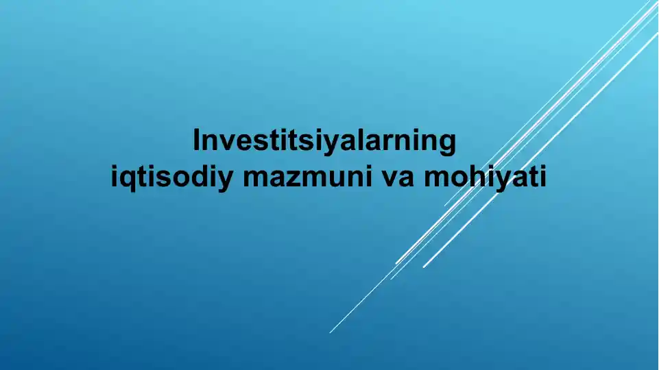 Investitsiyalarning iqtisodiy mazmuni va mohiyati