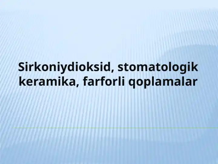 Sirkoniydioksid, stomatologik keramika, farforli qoplamalar