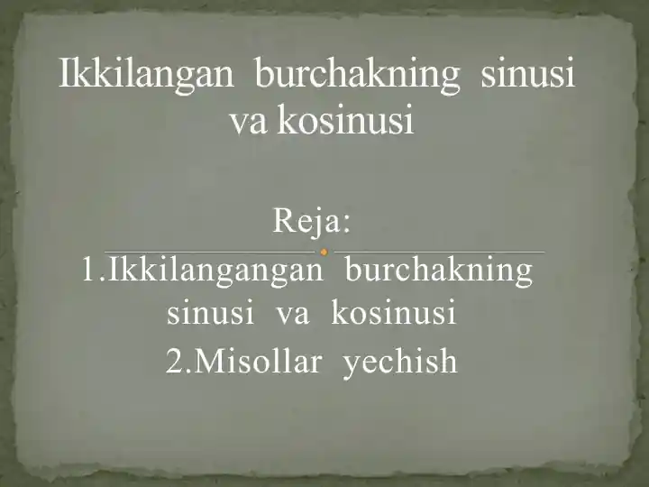Ikkilangan burchakning sinus va kosinusini misollar