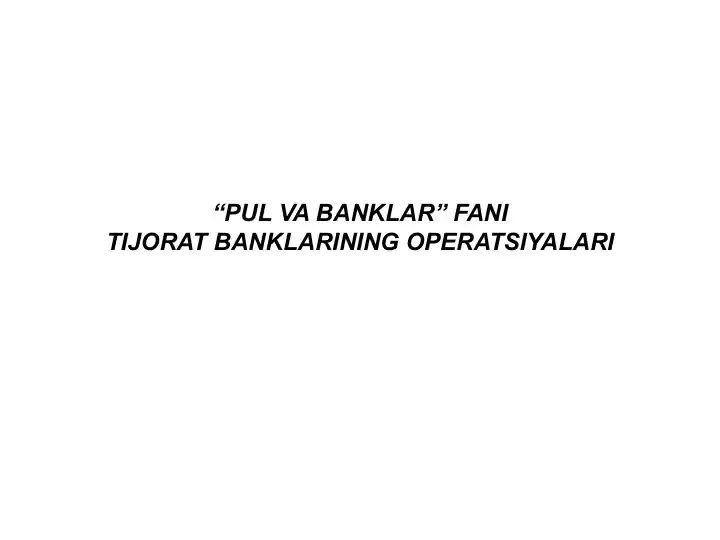“PUL VA BANKLAR” FANITIJORAT BANKLARINING OPERATSIYALARI