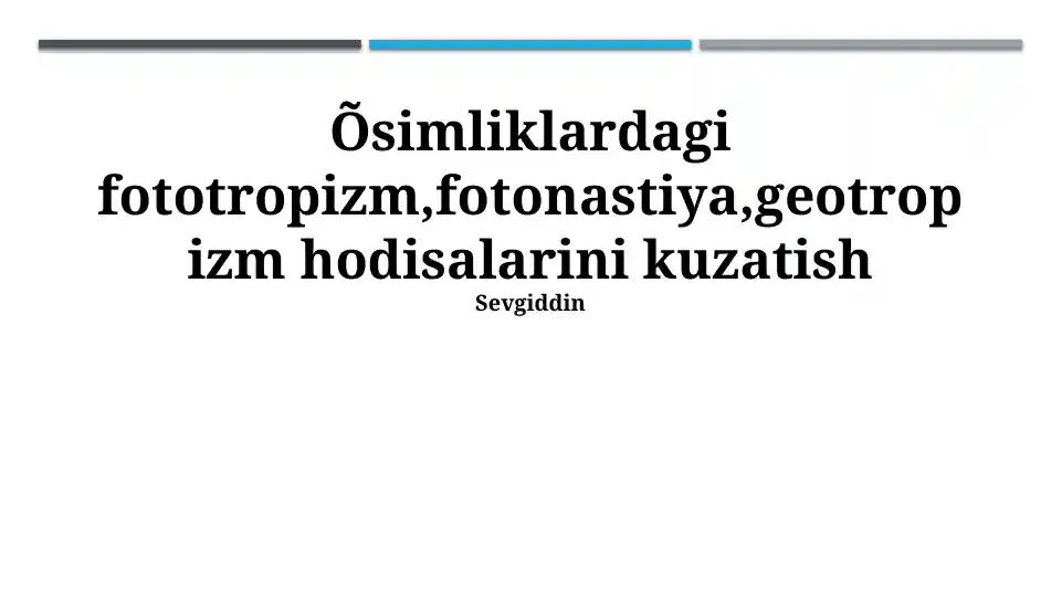 Õsimliklardagi fototropizm, fotonastiya, geotropizm hodisalarini kuzatish