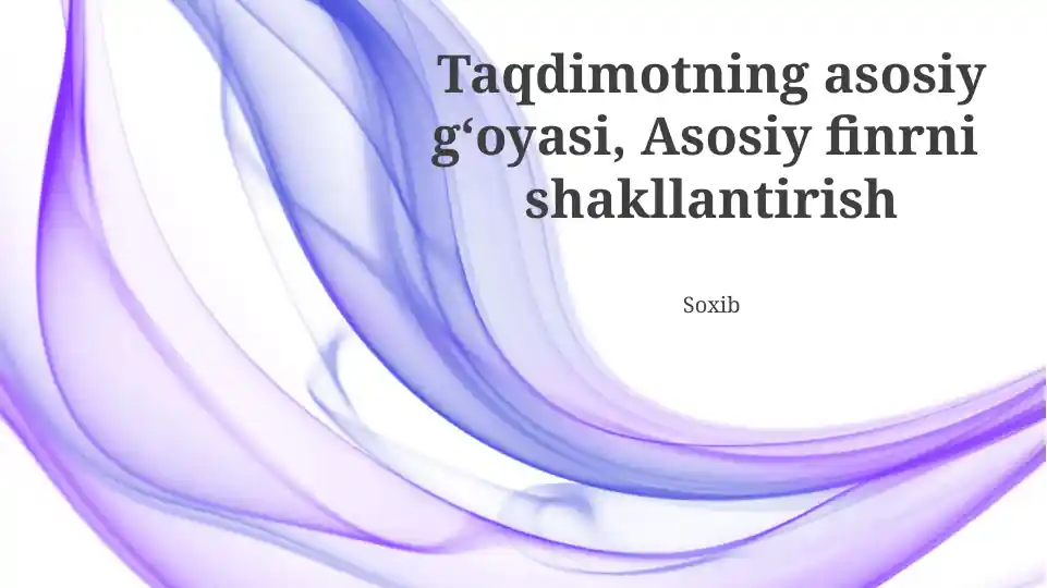 Taqdimotning asosiy gʻoyasi