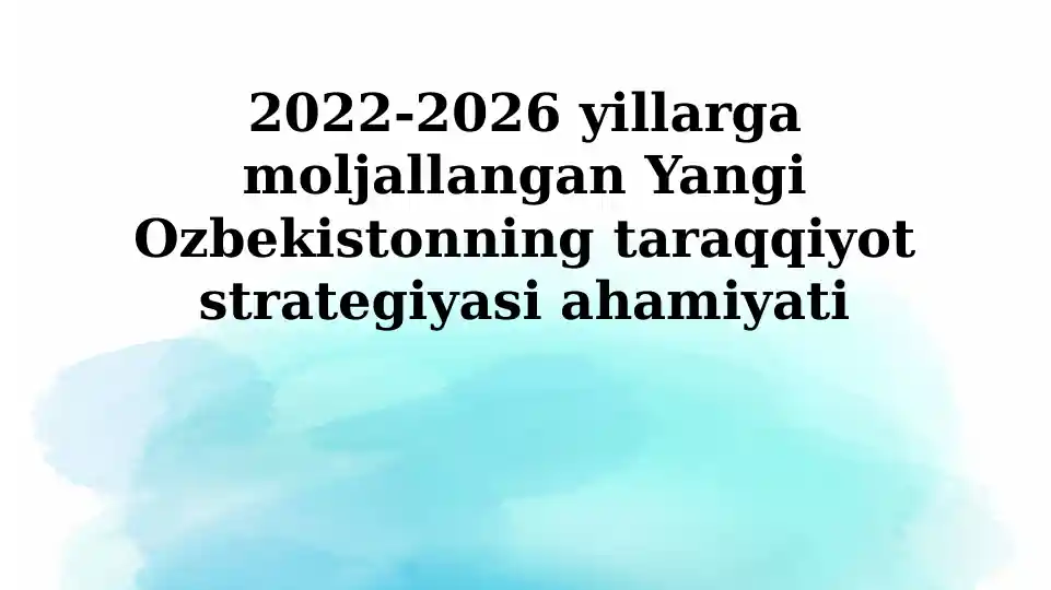 Yangi O'zbekiston taraqqiyot strategiyasi 2022-2026: Asosiy yo'nalishlar