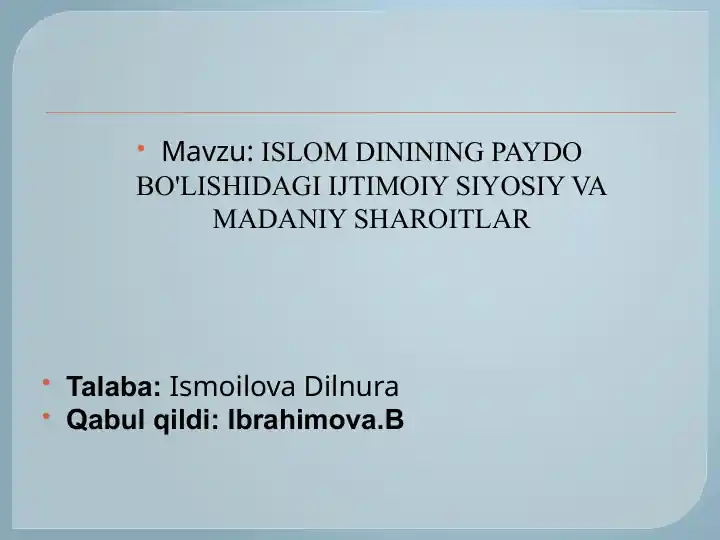 ISLOMDININING PAYDO BO'LISHIDAGI IJTIMOIY SIYOSIY VA MADANIY SHAROITLAR