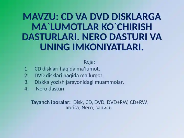 CD VA DVD DISKLARGA MA`LUMOTLAR KO`CHIRISH DASTURLARI. NERO DASTURI VA UNING IMKONIYATLARI.