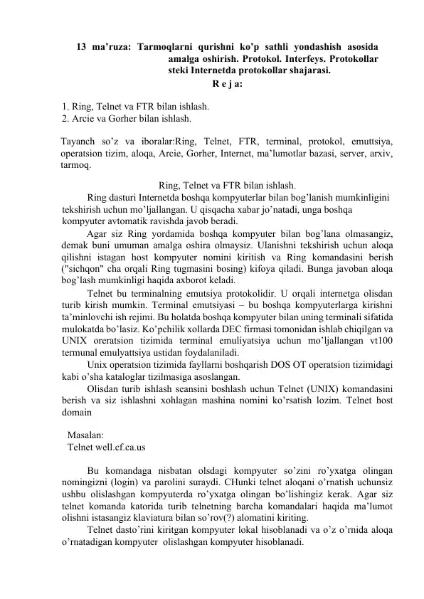 Tarmoqlarni qurishni ko’p sathli yondashish asosida amalga oshirish. Protokol. Interfeys. Protokollar steki Internetda protokollar shajarasi