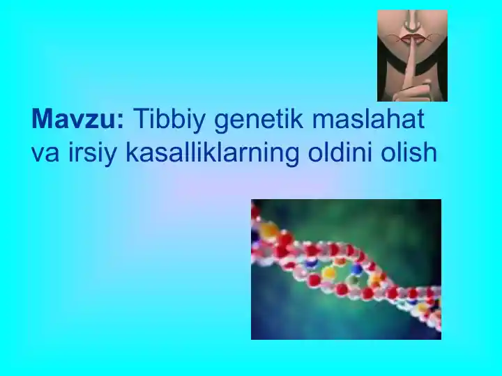 Tibbiy genetik maslahat va irsiy kasalliklarning oldini olish