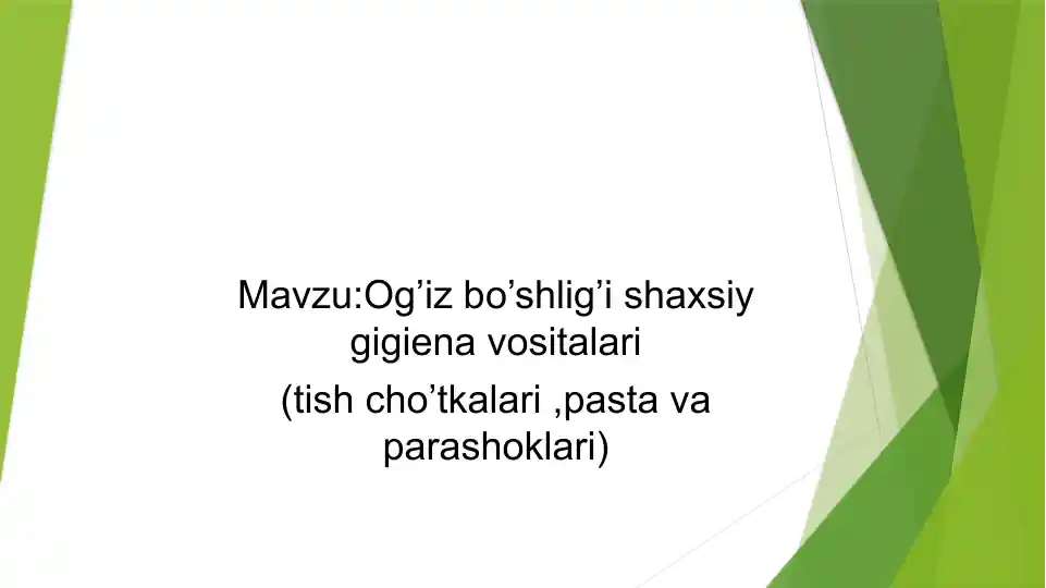 Og’iz bo’shlig’i shaxsiy gigiena vositalari. Tish pastalari, shyotkalari va poroshoklar, og'iz chayuvchilar.