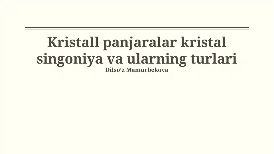 Kristall panjaralar kristal singoniya va ularning turlari