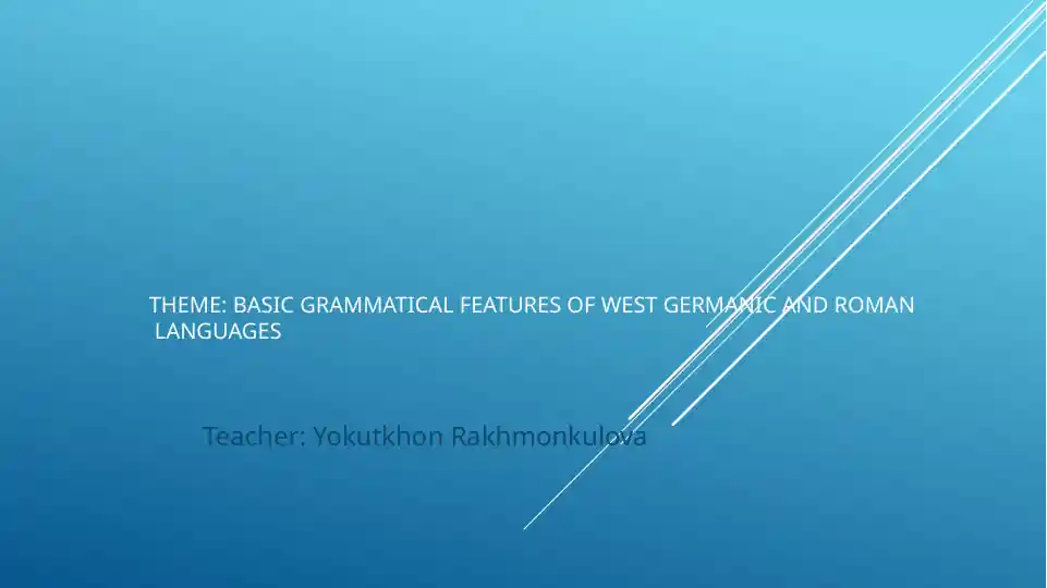 Basic grammatical features of West Germanic and Roman languages