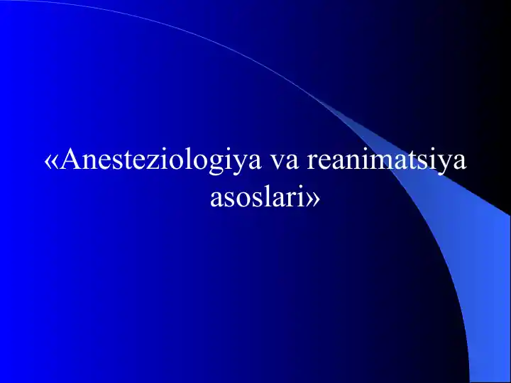 Anesteziologiya va reanimatsiya asoslari