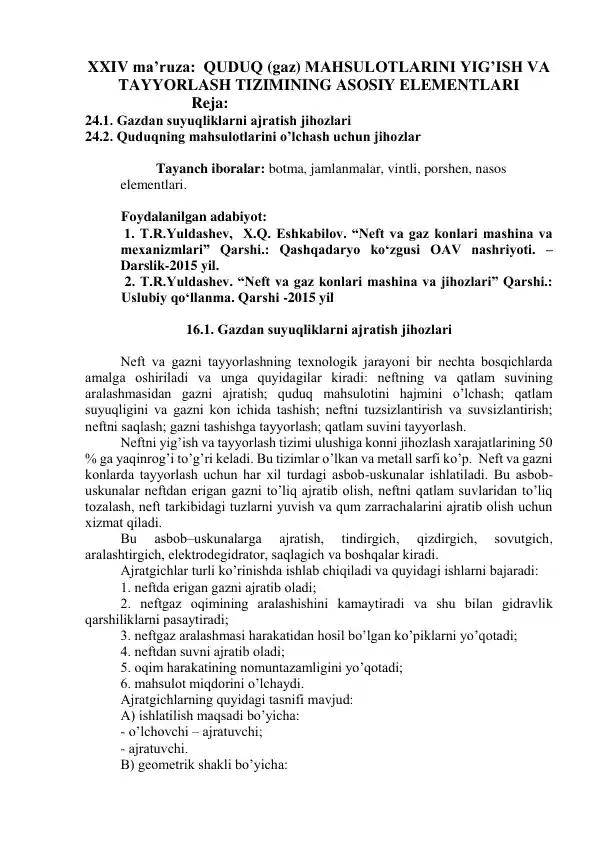 XXIV ma’ruza: QUDUQ (gaz) MAHSULOTLARINI YIG’ISH VA TAYYORLASH TIZIMINING ASOSIY ELEMENTLARI