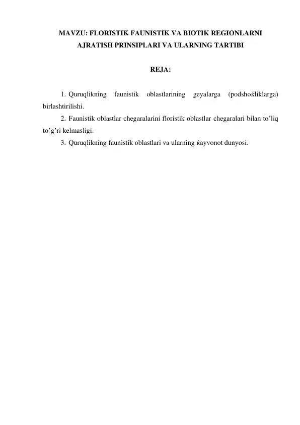 FLORISTIK FAUNISTIK VA BIOTIK REGIONLARNI AJRATISH PRINSIPLARI VA ULARNING TARTIBI