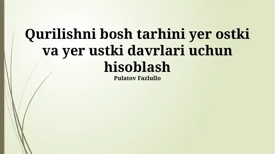 Qurilishni bosh tarhini yer ostki va yer ustki davrlari uchun hisoblash