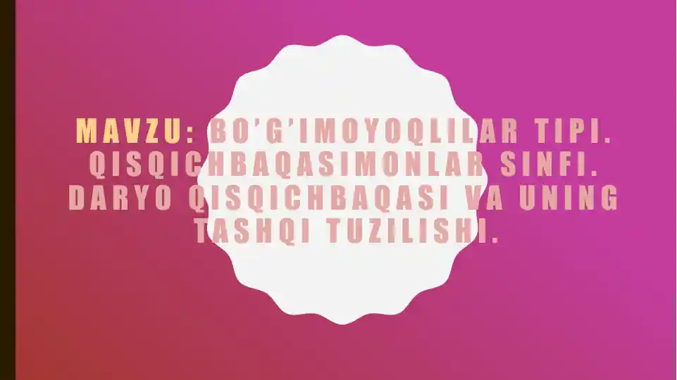 Bo’g’imoyoqlilar tipi.Qisqichbaqasimonlarsinfi.Daryoqisqichbaqasivauningtashqituzilishi.