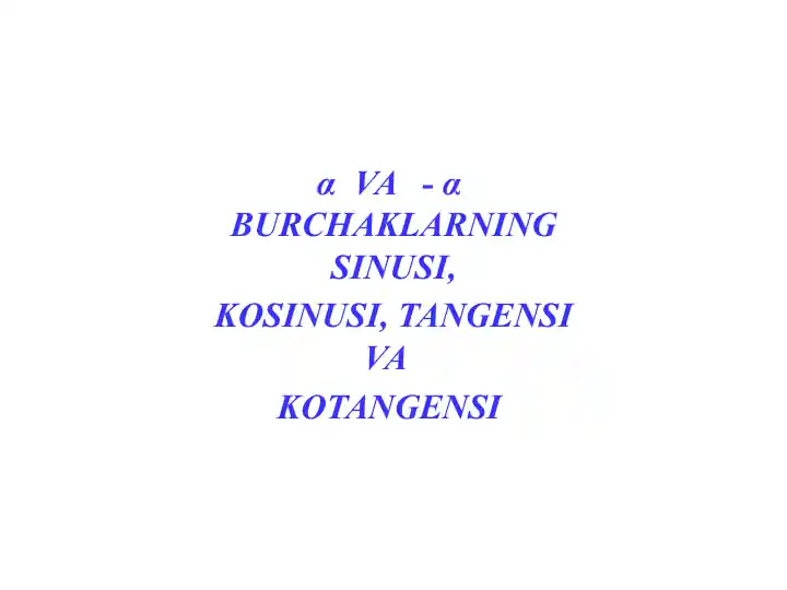 αVA -αBURCHAKLARNING SINUSI, KOSINUSI, TANGENSI VA KOTANGENSI