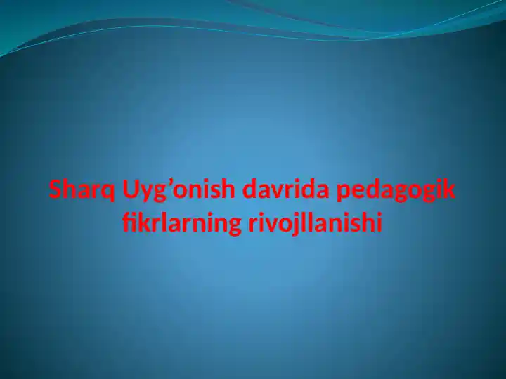 Sharq Uyg’onish davrida pedagogik fikrlarning rivojllanishi