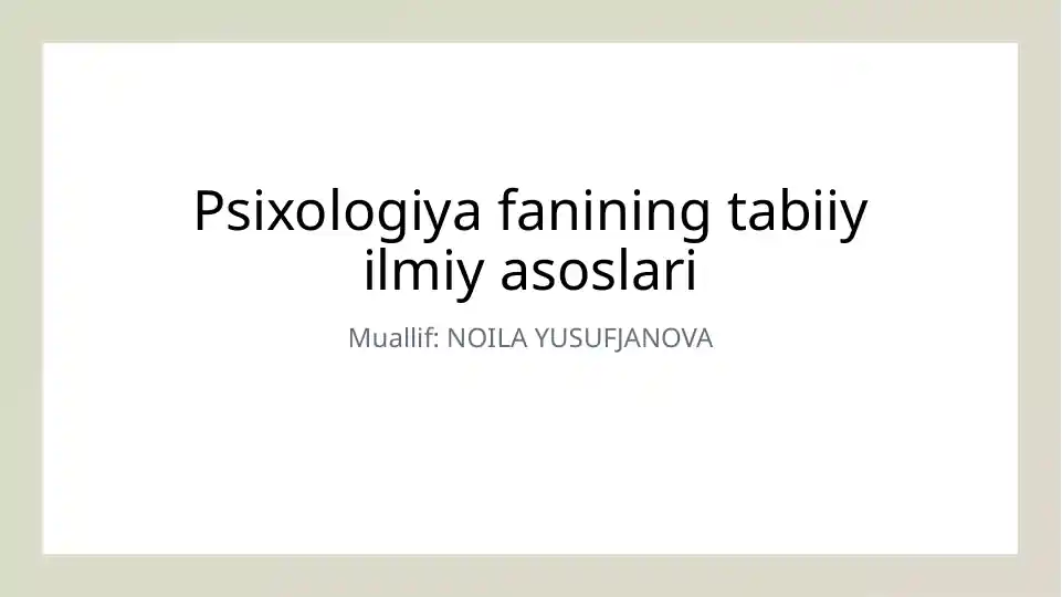 Psixologiya fanining tabiiy ilmiy asoslari