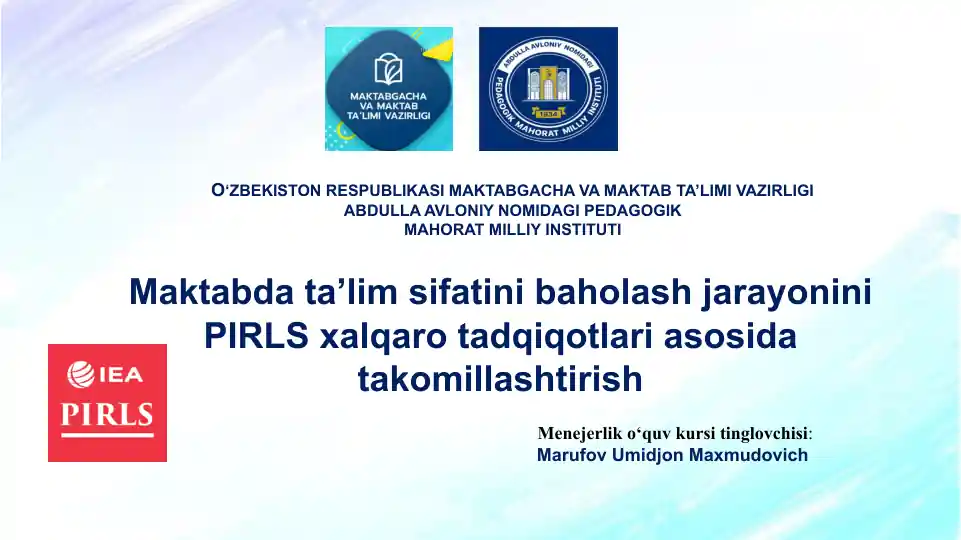 Maktabdata o'lim sifatini baholash jarayonini PIRLS xalqaro tadqiqotlari asosida takomillashtirish