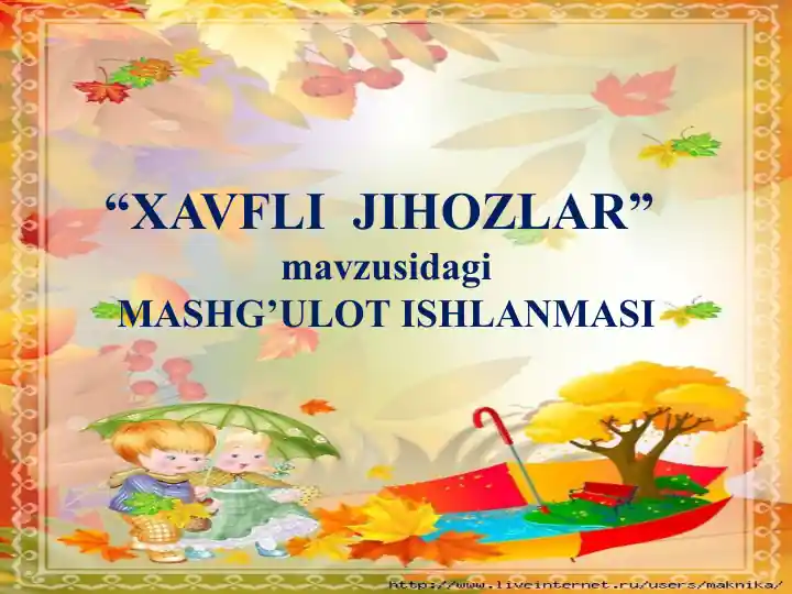 Xavfli Jihozlar MASHG'ULOT ISHLANMASI