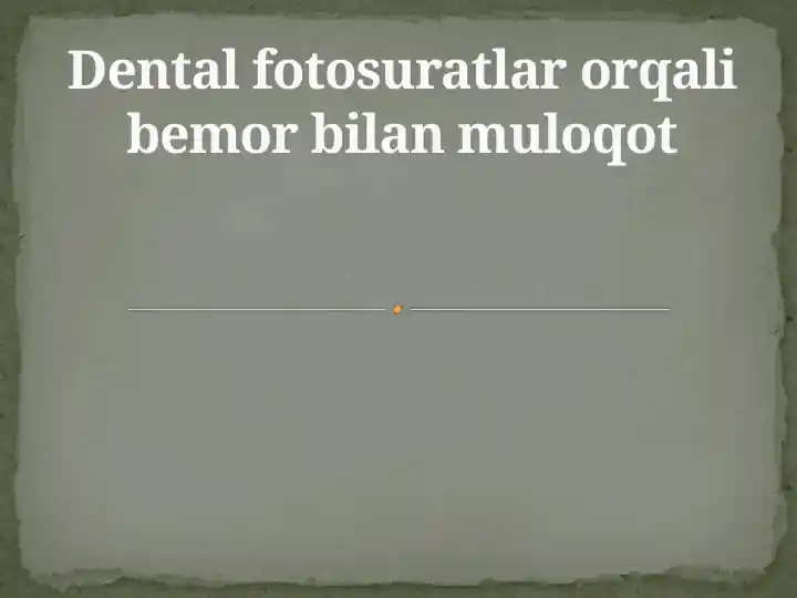 Dental fotosuratlar orqali bemor bilan muloqot