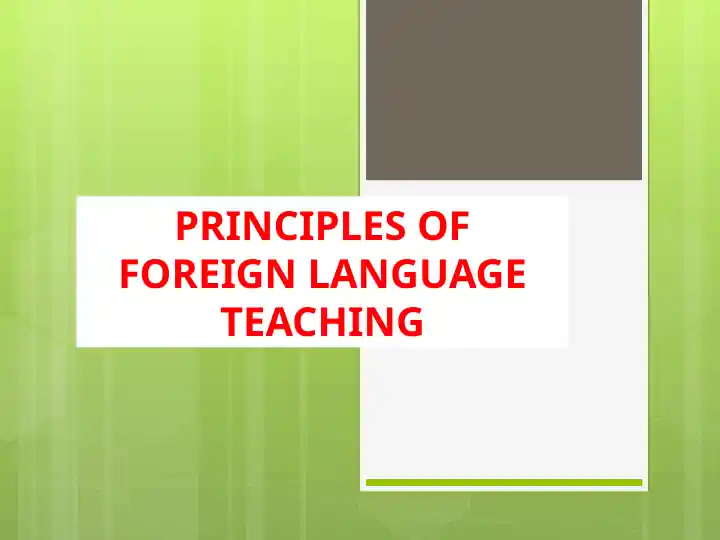 PRINCIPLES OF FOREIGN LANGUAGE TEACHING