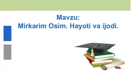 Mirkarim Osim. Hayoti va ijodi.