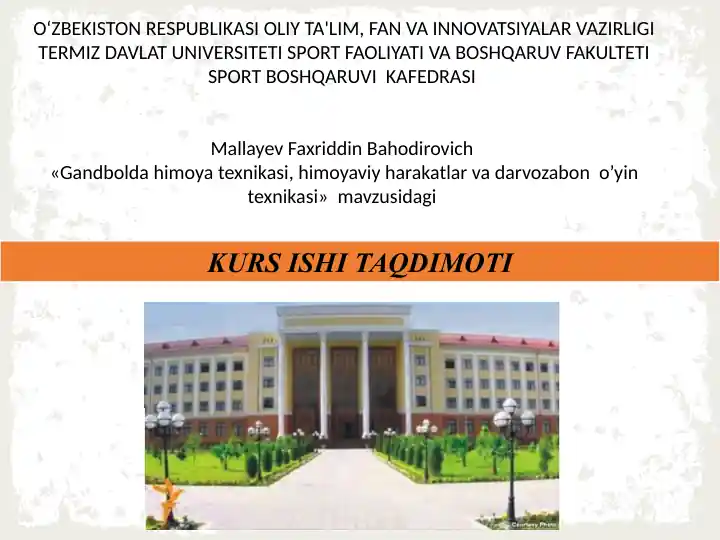 «Gandboldahimoyatexnikasi, himoyaviyharakatlarvadarvozabono’yintexnikasi»mavzusidagi MUSTAQIL O’ZBEKISTONDA GANDBOLNING RIVOJLANISHI VA UNING BARKAMOL AVLOD TARBIYASIDAGI AHAMIYATI