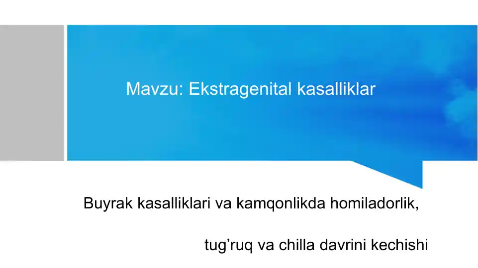 Buyrak kasalliklari va homiladorlikda homiladorlik, tug’ruq va chilla davrini kechishi