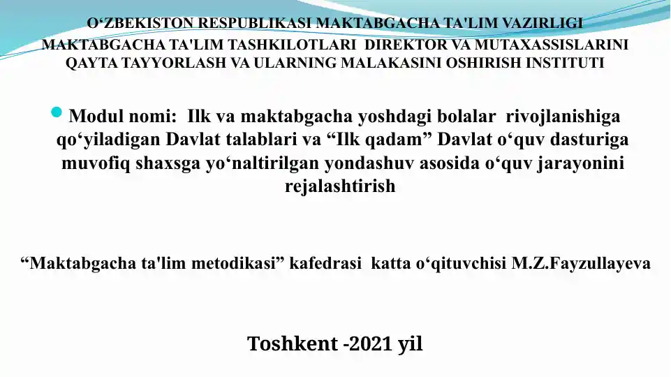 Ilkvamaktabgachayoshdagibolalarrivojlanishigaqo‘yiladiganDavlattalablariva“Ilkqadam”Davlato‘quvdasturigamuvofiqshaxsgayo‘naltirilganyondashuvasosidao‘quvjarayoninirejalashtirish